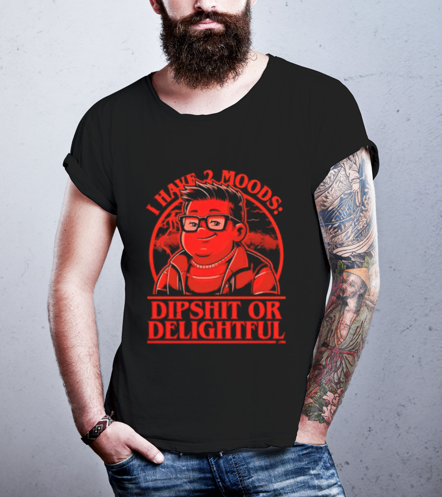 Stranger Things I Have 2 Moods Dipshit Or Delightful Cartoon T-Shirt