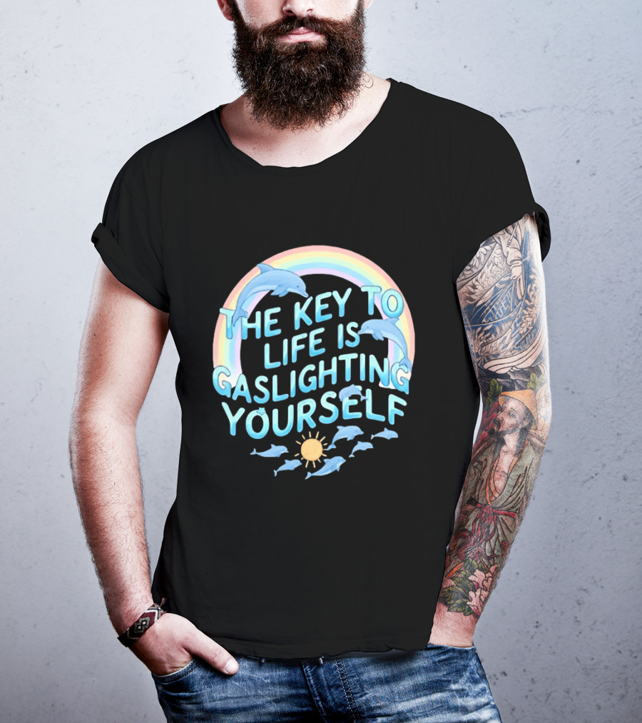 The Key To Life Is Gaslighting Yourself Dolphins Rainbow Sun T-Shirt