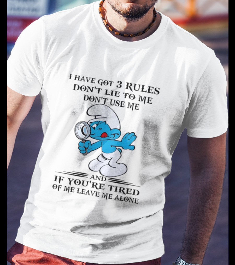 Brainy Smurf 3 Rules Don't Lie To Me Don't Use Me Leave Me Alone T-Shirt