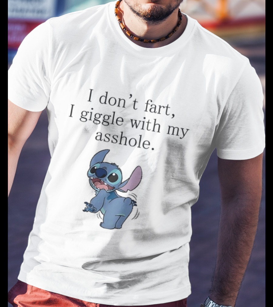 I Don't Fart I Giggle With My Asshole Stitch T-Shirt
