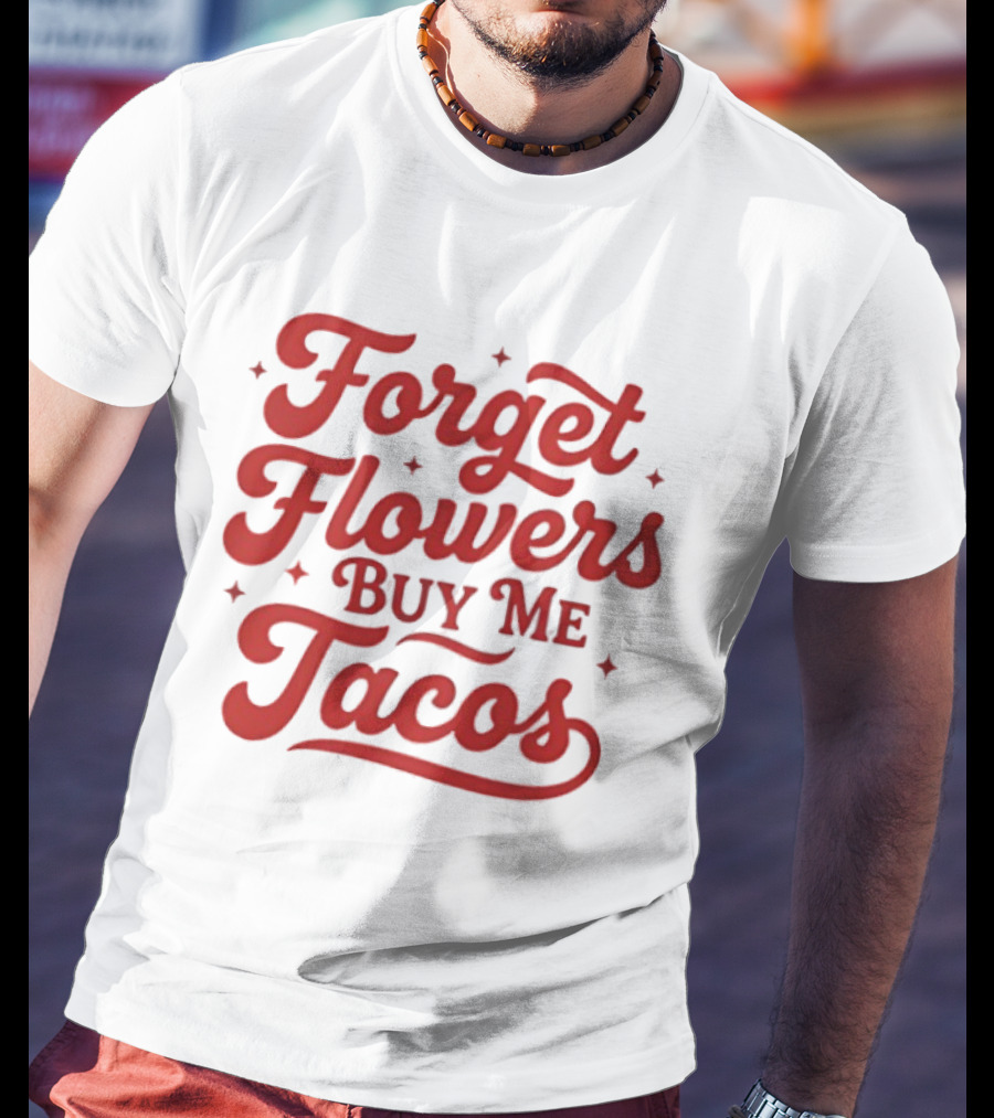 Forget Flowers Buy Me Tacos Red Retro Script T-Shirt