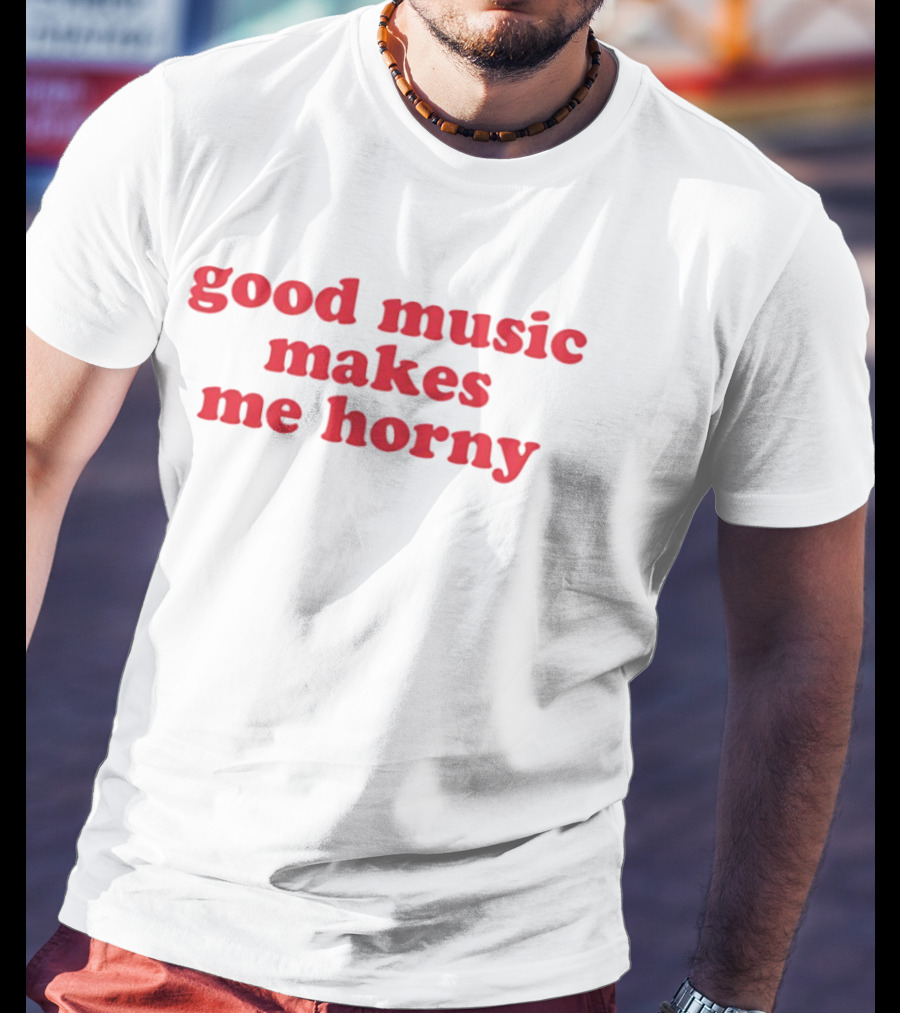 Good Music Makes Me Horny Bold Red T-Shirt