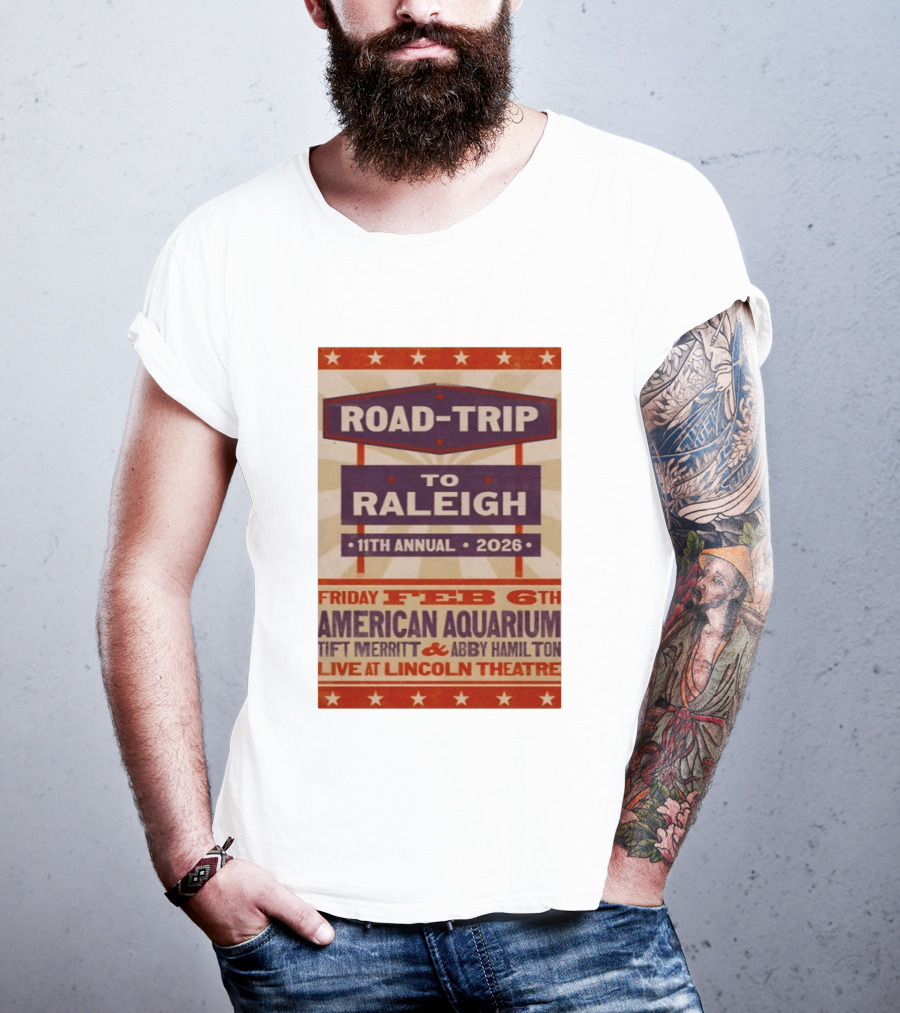 American Aquarium Tift Merritt Abby Hamilton Live At Lincoln Theatre Feb 6th Road Trip To Raleigh 11th Annual 2026 T-Shirt