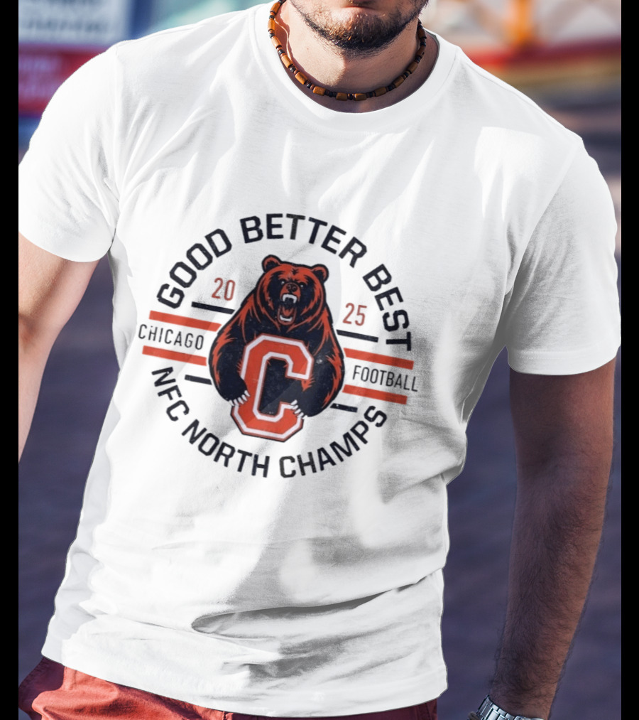 Good Better Best Chicago Football 2025 NFC North Champs Bear T-Shirt