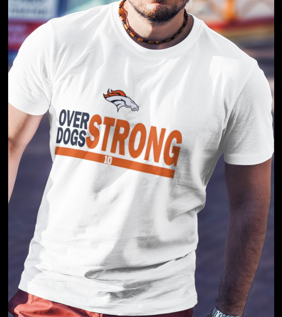 Bo Nix Denver Broncos Over Dogs Strong 10 T-Shirt