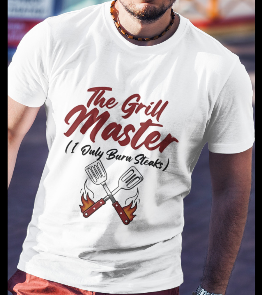 The Grill Master I Only Burn Steaks Spatula Flame T-Shirt