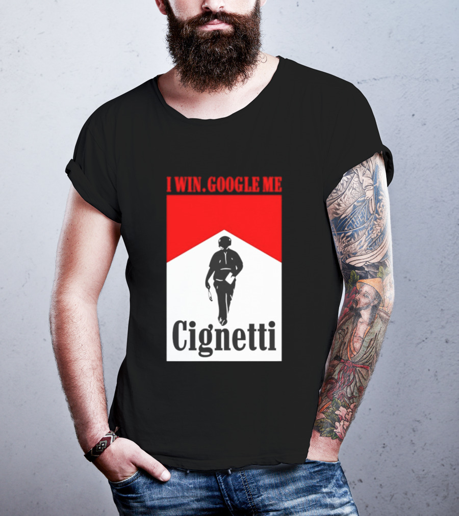 Curt Cignetti I Win Google Me Cignetti Football Fan T-Shirt