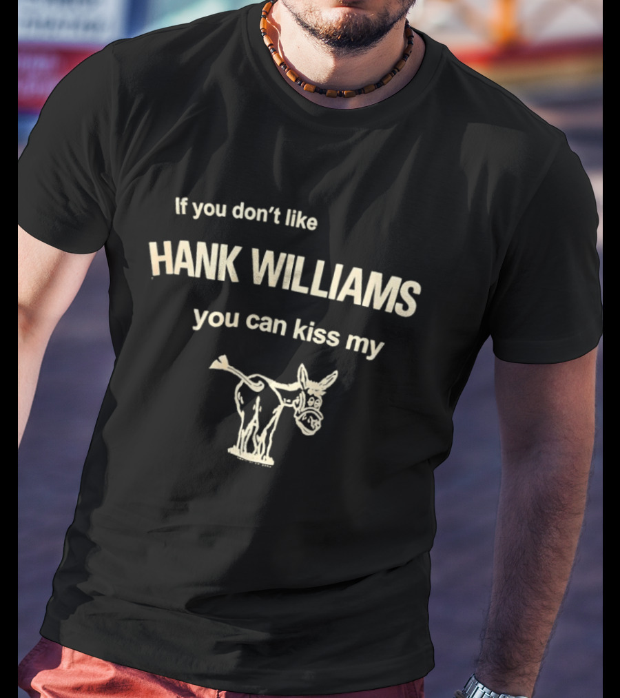 Hank Williams Donkey If You Don't Like You Can Kiss My Ass Play 2004 T-Shirt