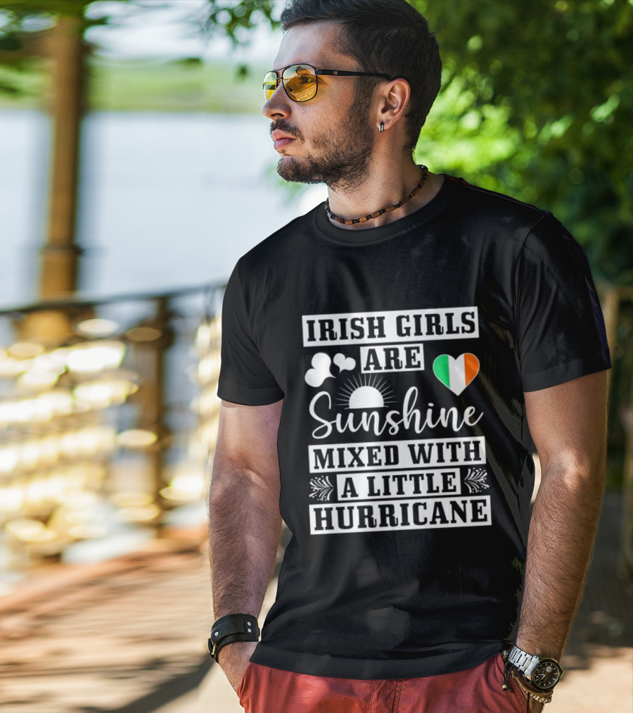Irish Girls Are Sunshine Heart Shamrock Mixed With A Little Hurricane T-Shirt