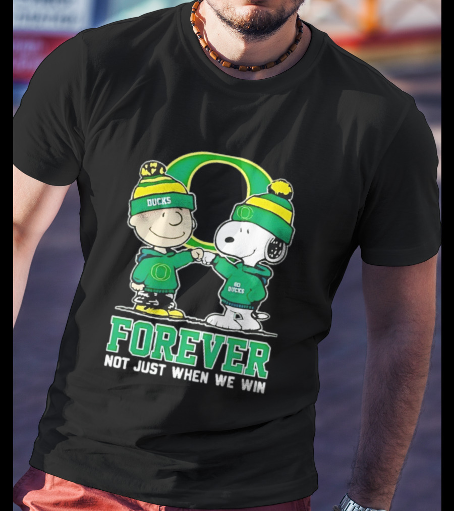 Peanuts Snoopy Charlie Brown Oregon Ducks Forever Not Just When We Win T-Shirt