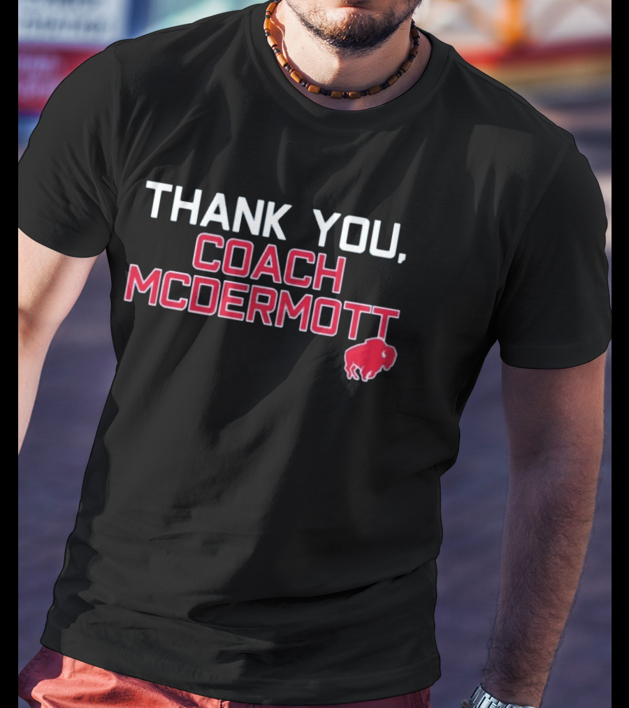 Thank You Coach McDermott Buffalo Bills Appreciation T-Shirt