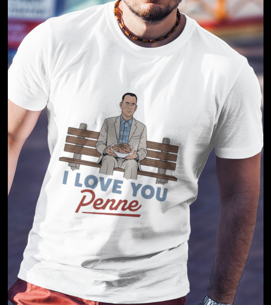 I Love You Penne Pasta Humor Forest Gump Bench Scene T-Shirt