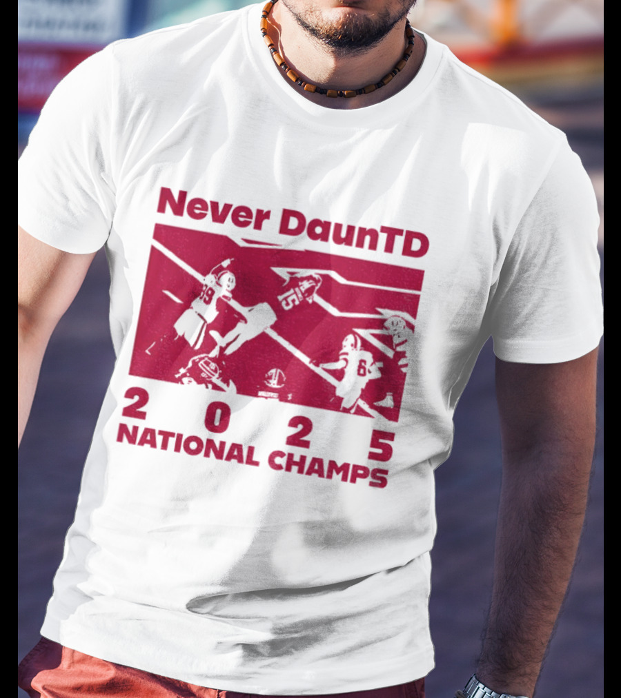 Never DaunTD Indiana Hoosier Football 2025 National Champs T-Shirt