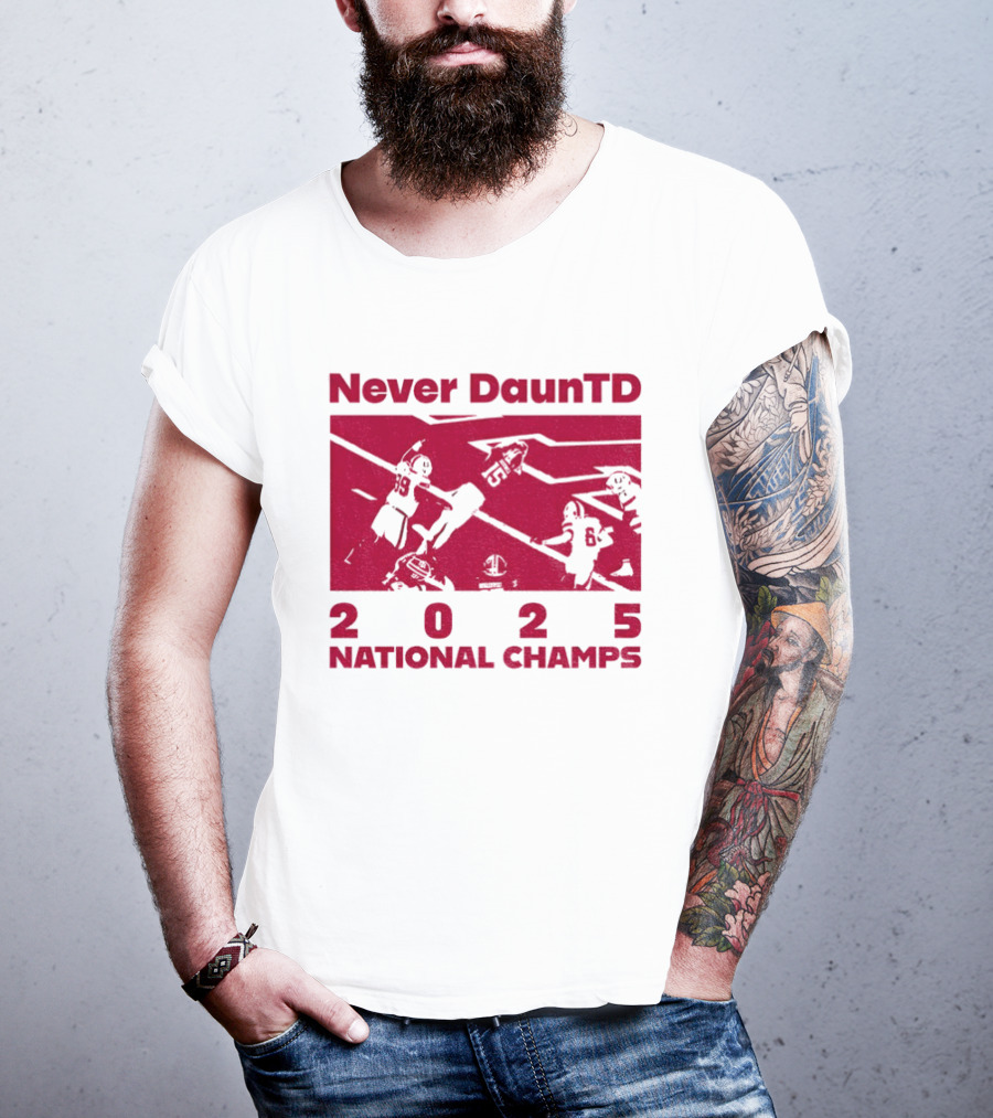 Never DaunTD Indiana Hoosier Football 2025 National Champs T-Shirt