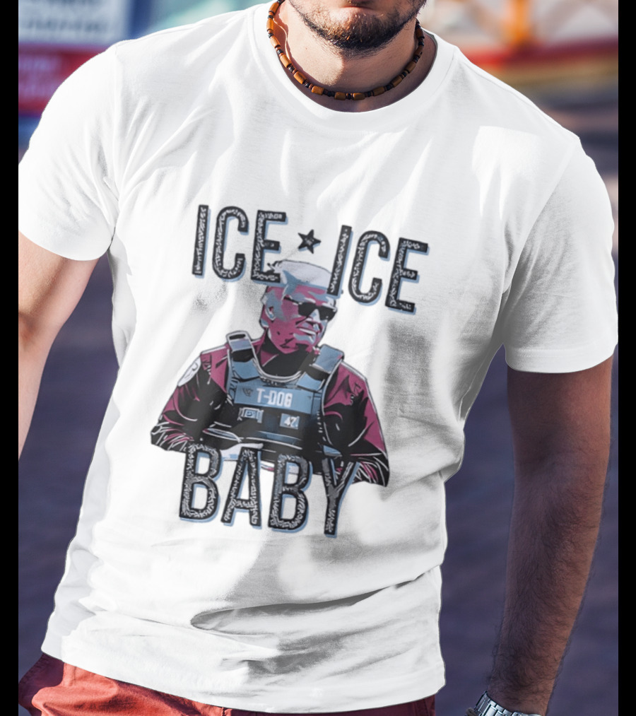 Donald Trump Dog Police Ice Ice Baby T-Shirt