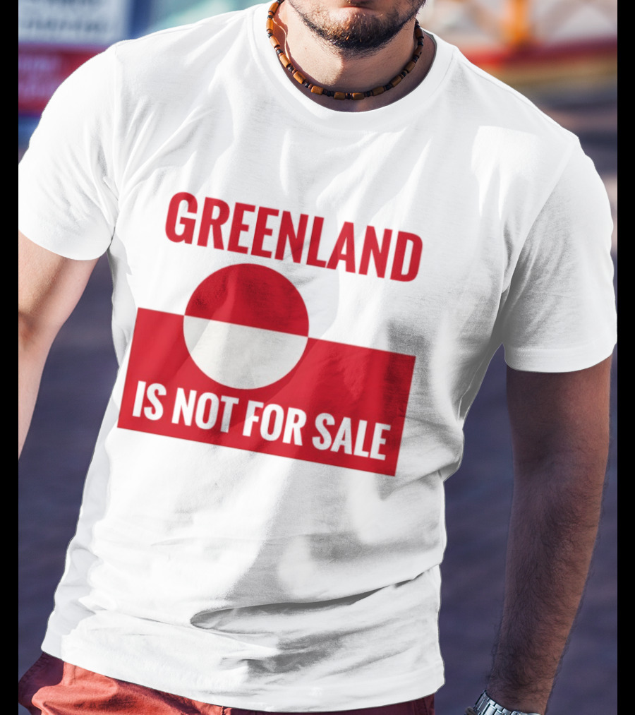 Greenland Is Not For Sale Anti Trump Political T-Shirt