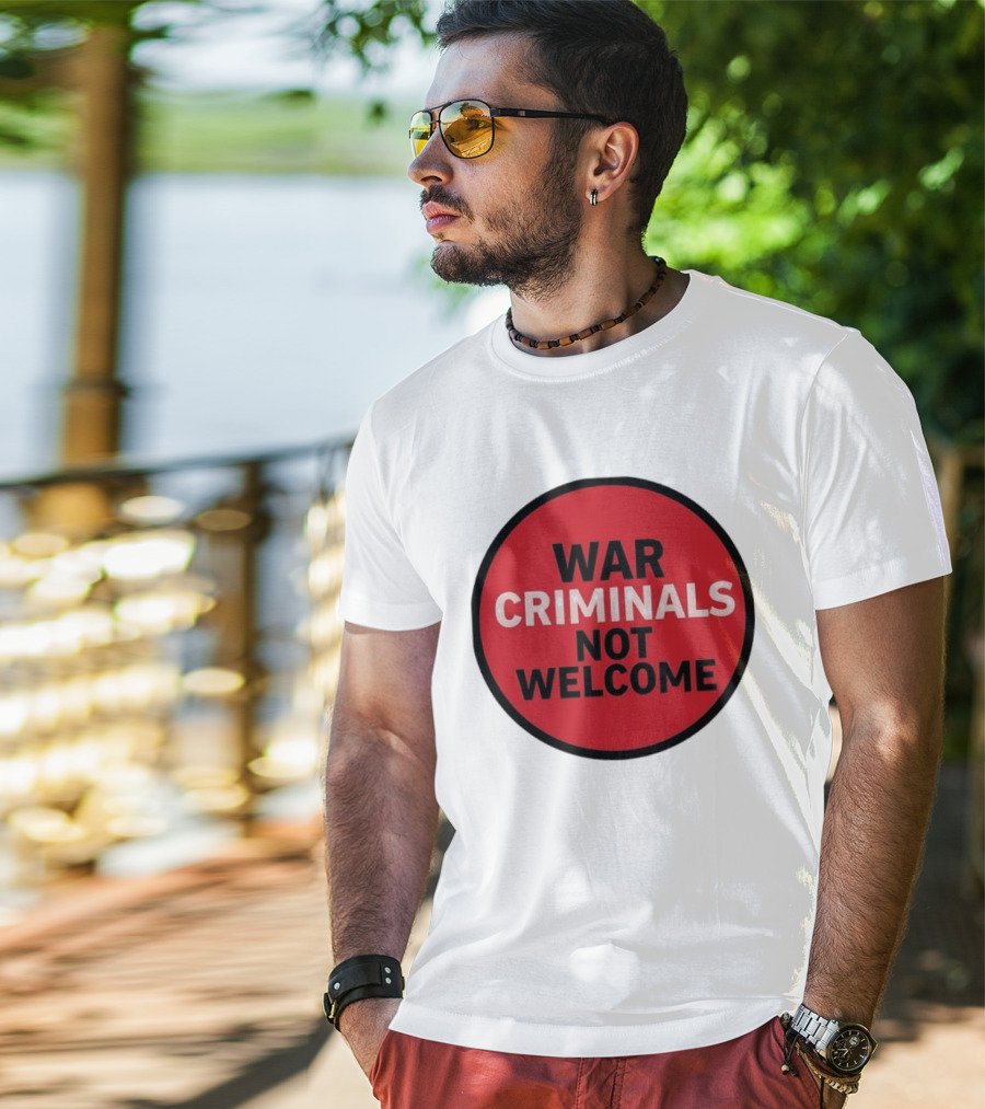 War Criminals Not Welcome Red Circle Message T-Shirt