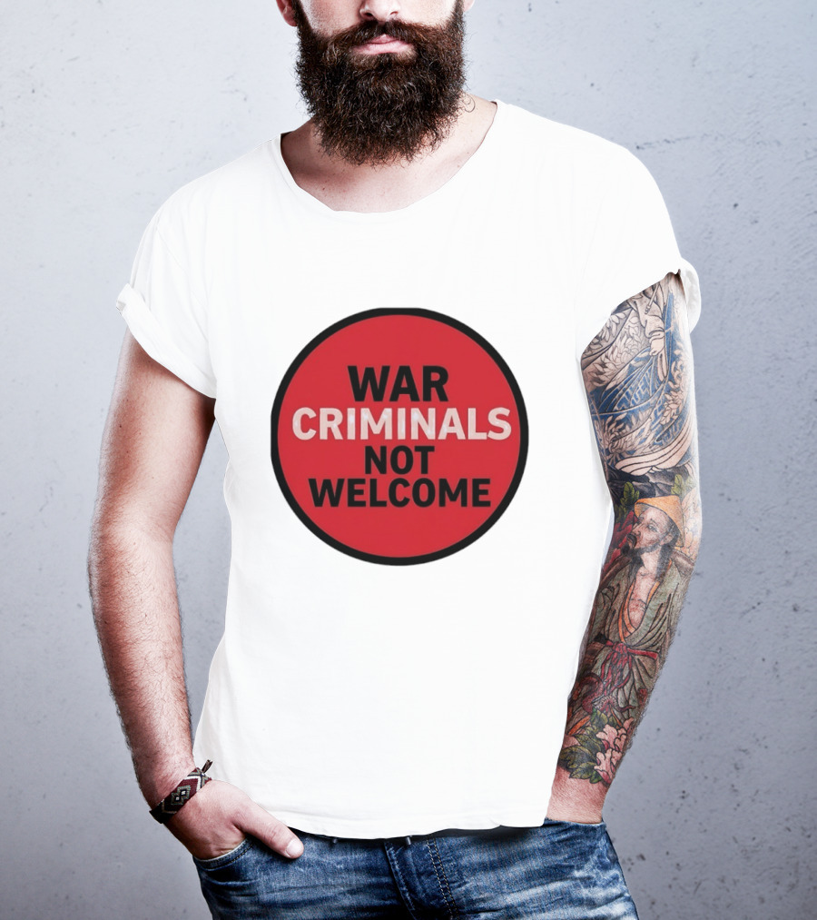 War Criminals Not Welcome Red Circle Message T-Shirt