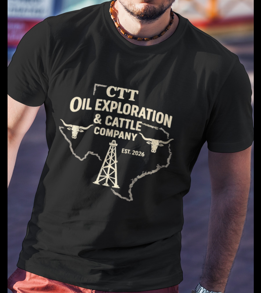 CTT Oil Exploration And Cattle Company Est 2026 Texas Map Longhorns Oil Rig T-Shirt