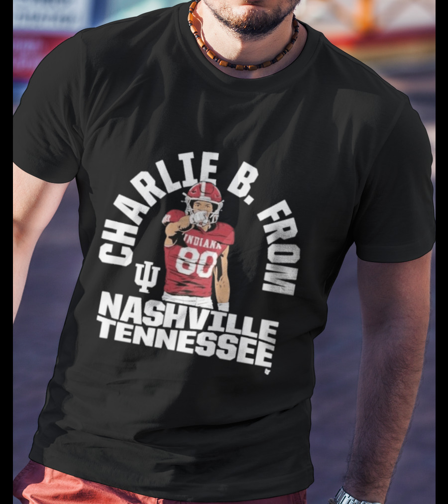 Charlie B. From Nashville Tennessee Indiana Football 80 T-Shirt