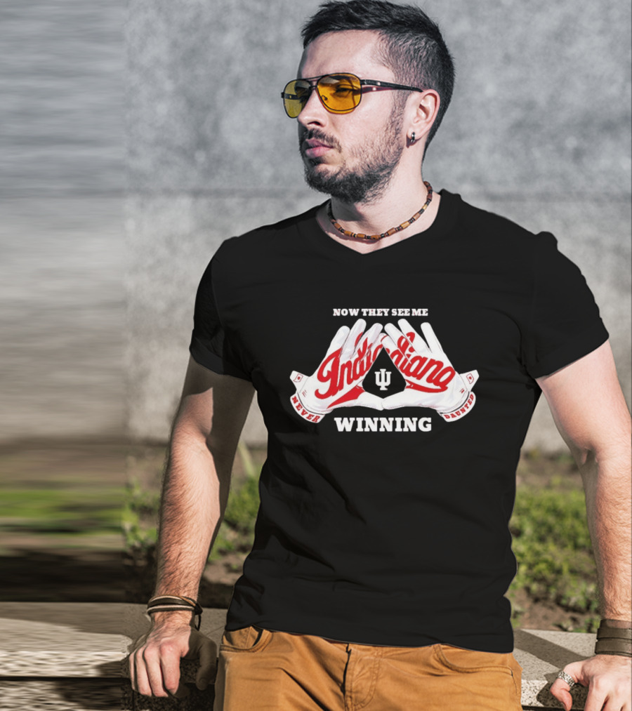 Indiana Hoosiers Never Daunted Now They See Me Winning T-Shirt