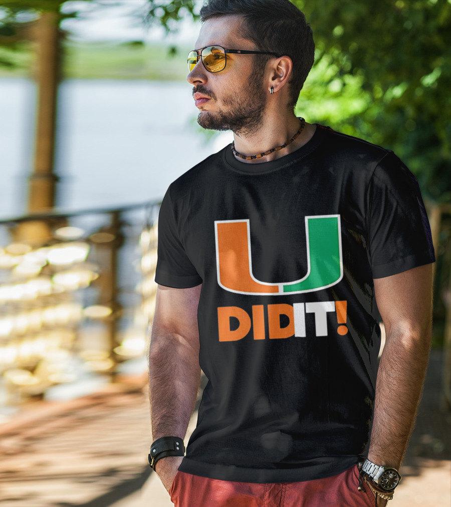Miami Hurricanes U Did It Big T-Shirt