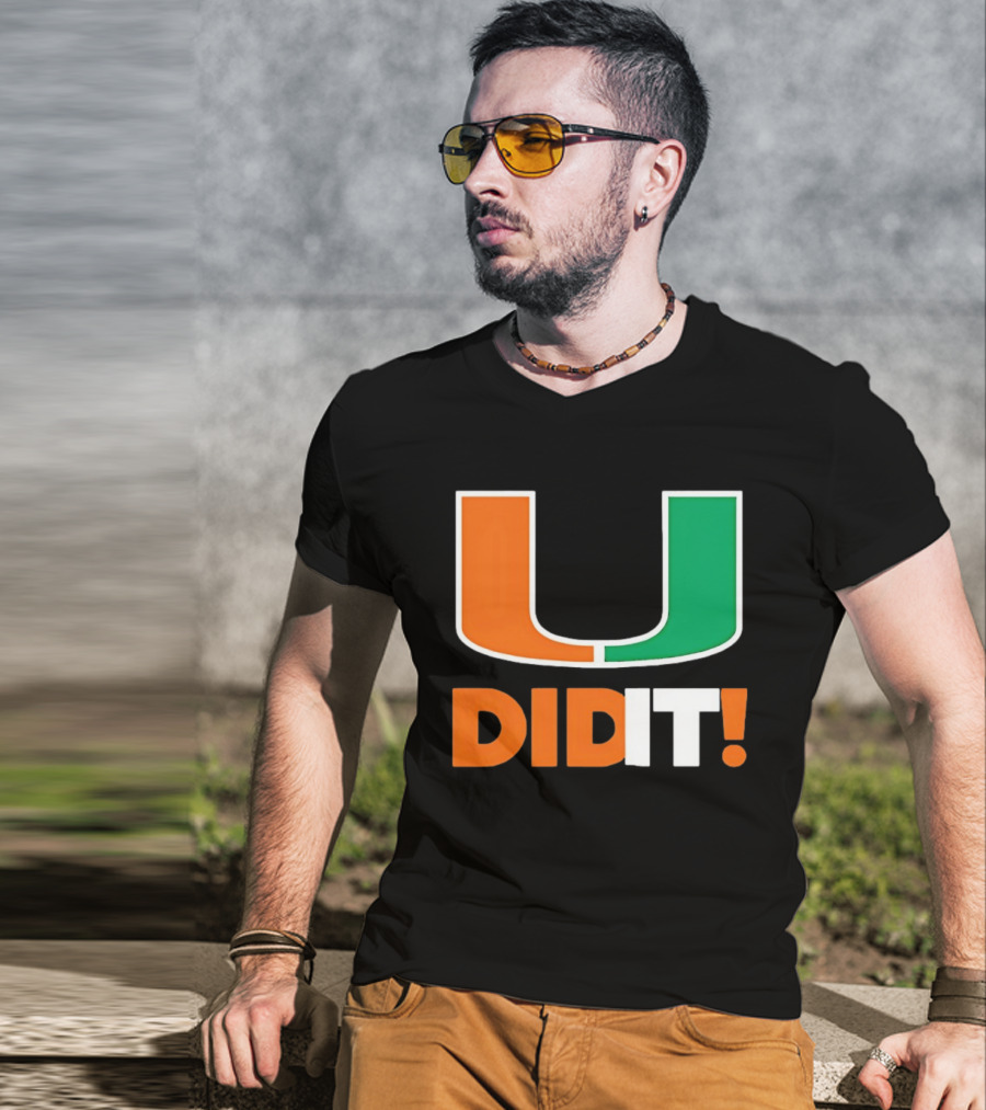 Miami Hurricanes U Did It Big T-Shirt