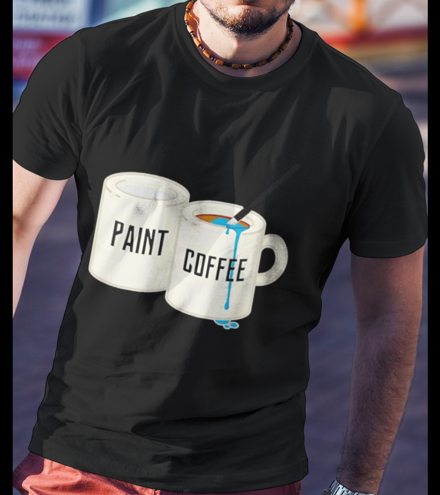 Paint Coffee Cups Funny T-Shirt