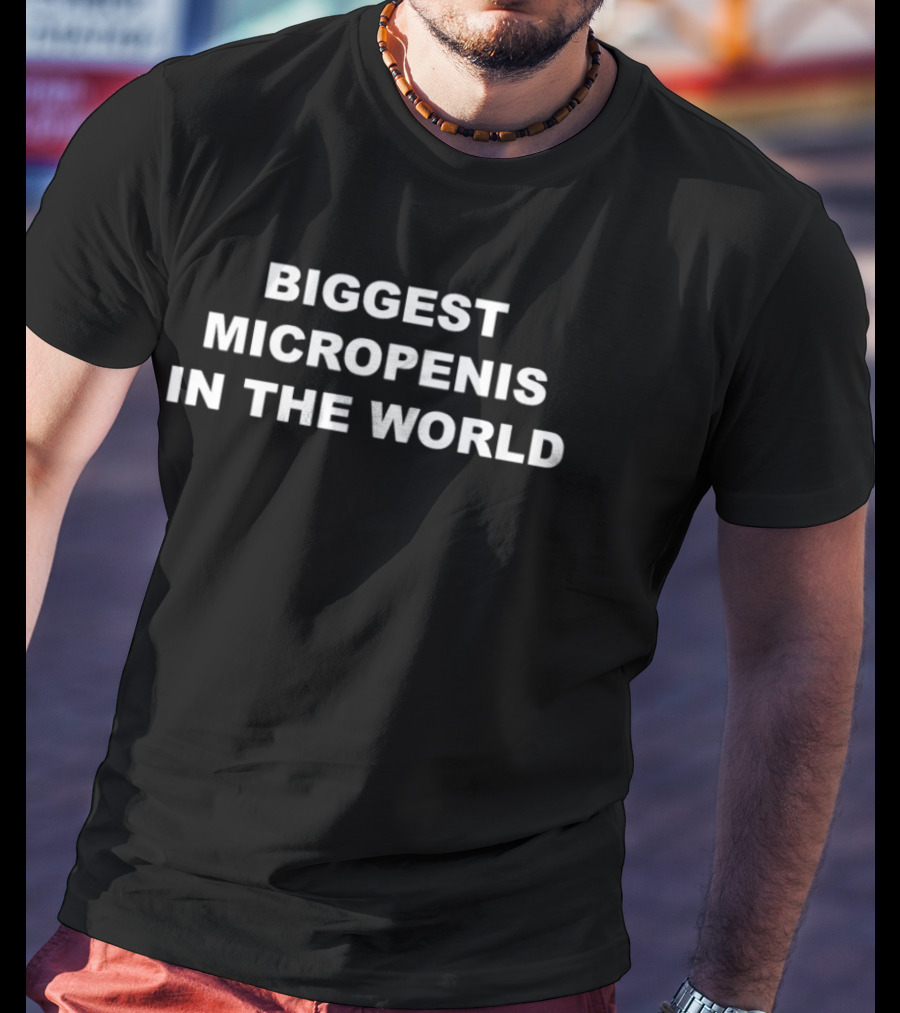 Biggest Micropenis In The World T-Shirt