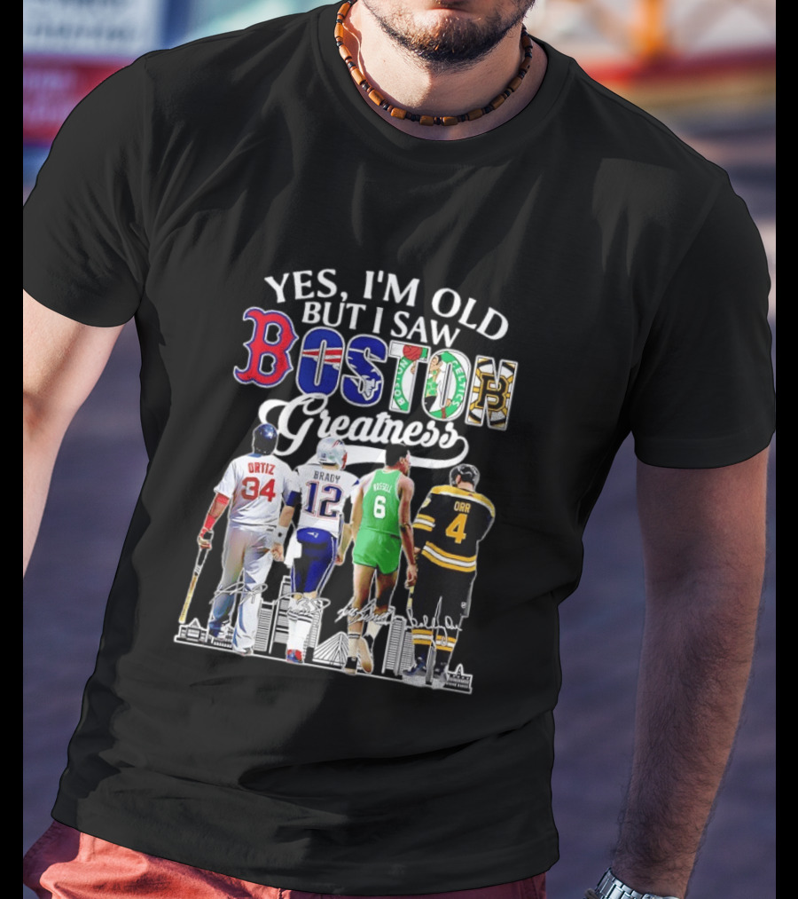 Yes I'm Old But I Saw Boston Greatness Ortiz Brady Russell Orr City Skyline T-Shirt