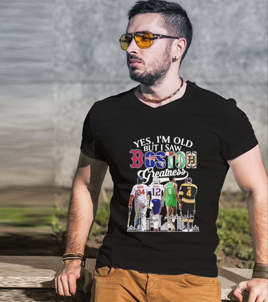 Yes I'm Old But I Saw Boston Greatness Ortiz Brady Russell Orr City Skyline T-Shirt