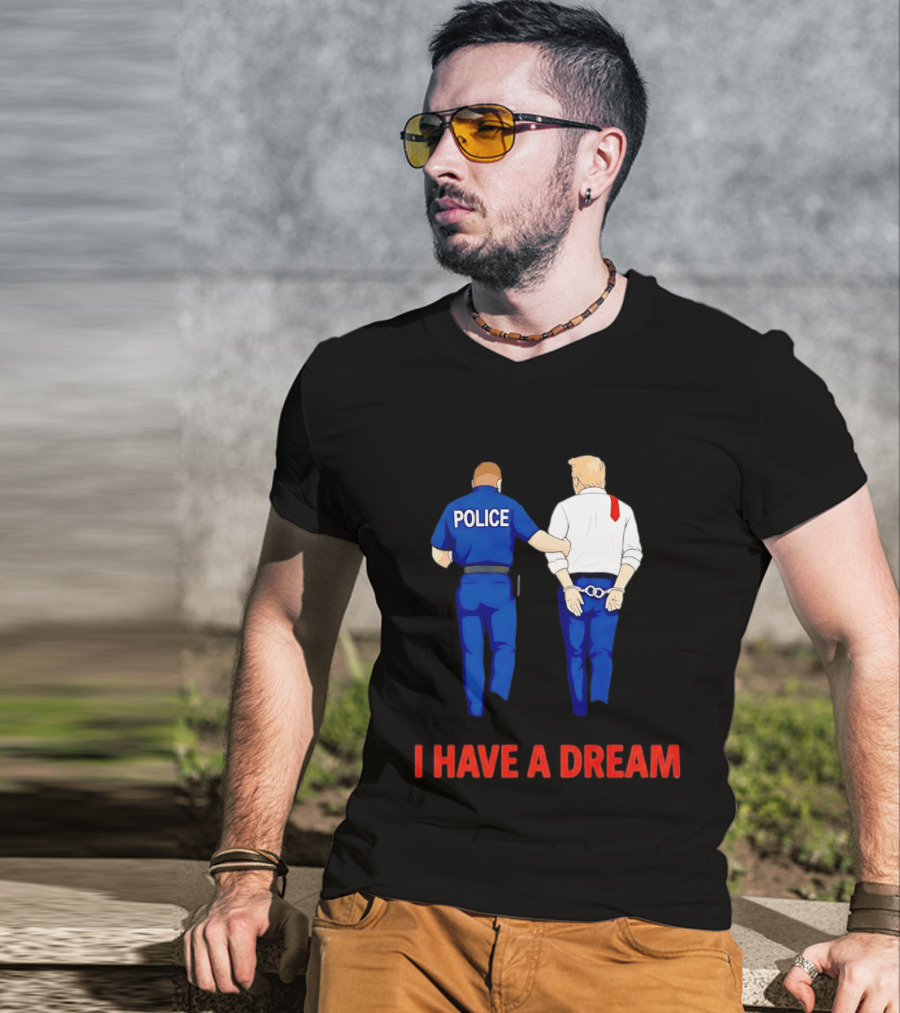 Police Arresting Man In Suit With Red Tie I Have A Dream T-Shirt