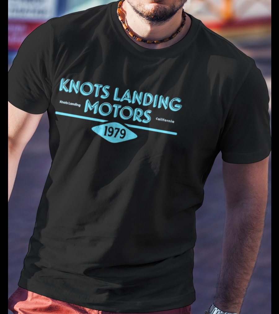 Knots Landing Motors Knots Landing California 1979 T-Shirt