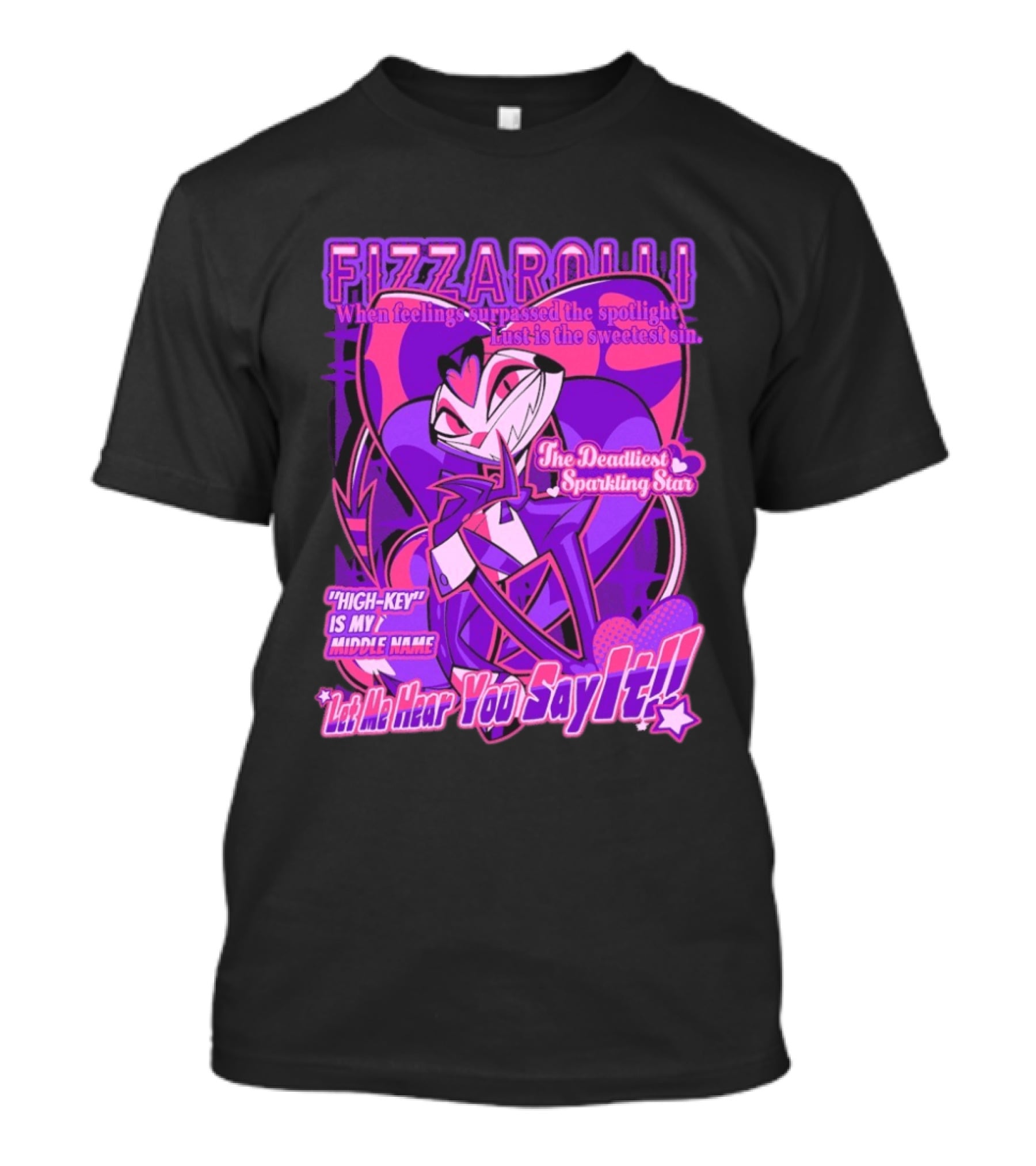 Fizzarolli The Deadliest Sparkling Star Lust Is The Sweetest Sin Let Me Hear You Say It High Key Is My Middle Name T-Shirt