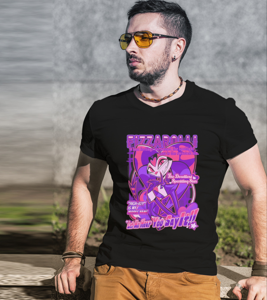 Fizzarolli The Deadliest Sparkling Star Lust Is The Sweetest Sin Let Me Hear You Say It High Key Is My Middle Name T-Shirt