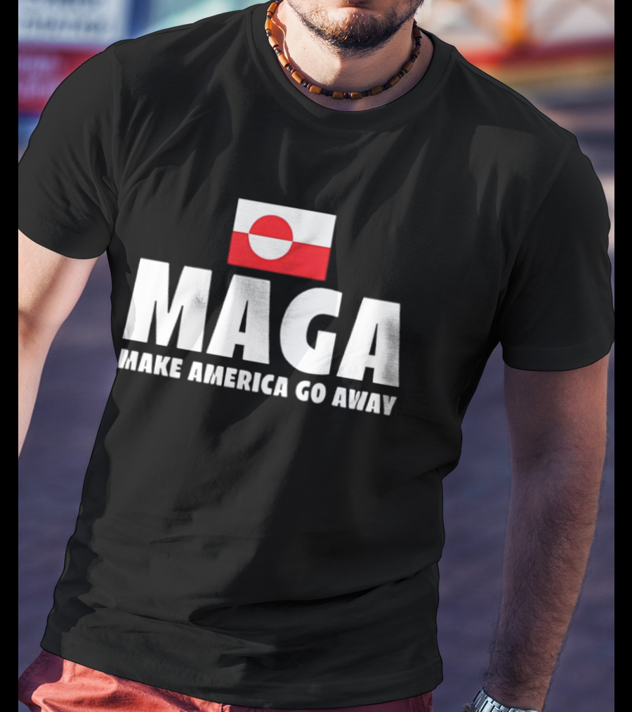 MAGA Make America Go Away Greenland Flag Politics T-Shirt