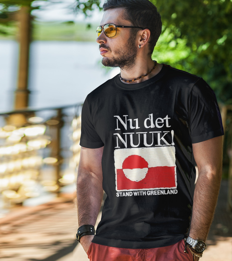Nu Det Nuuk Stand With Greenland Flag Support T-Shirt