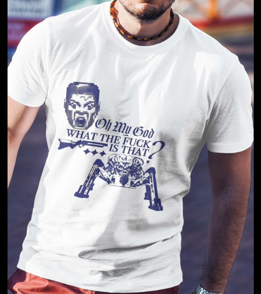Oh My God What The Fuck Is That Face And Spider T-Shirt