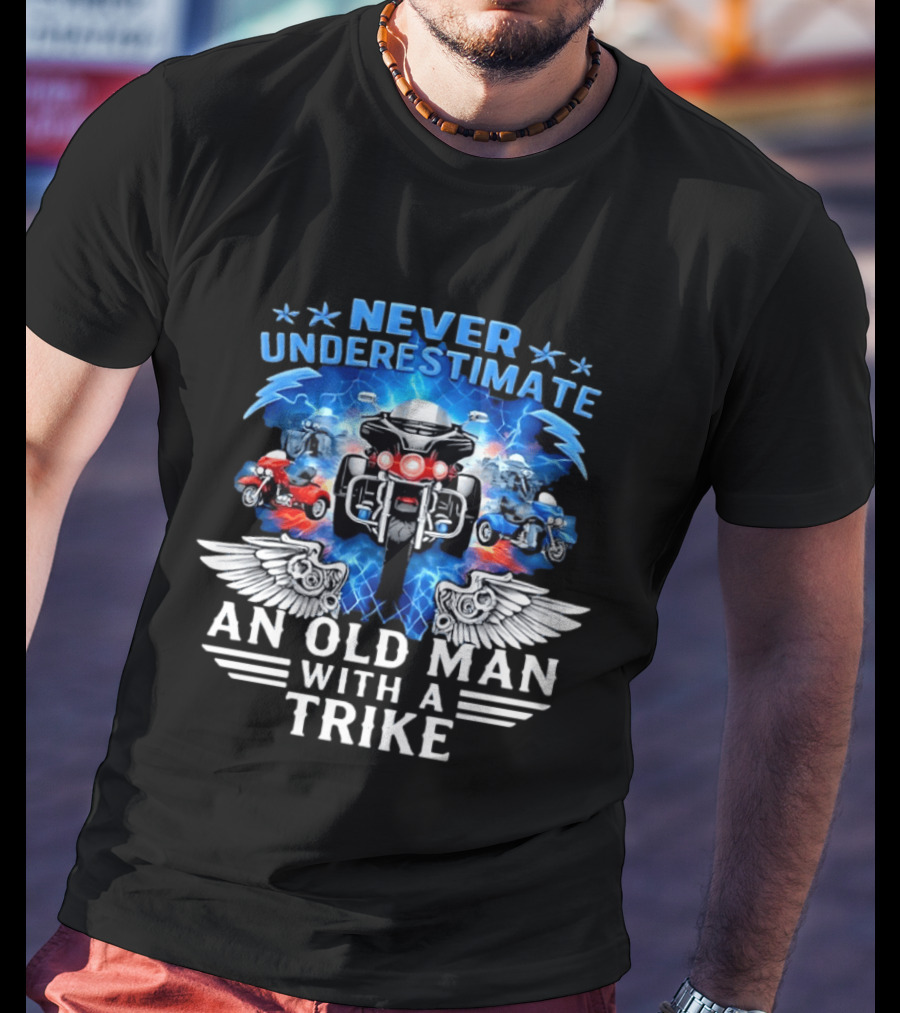 Never Underestimate An Old Man With A Trike Motorcycle Power Wings T-Shirt