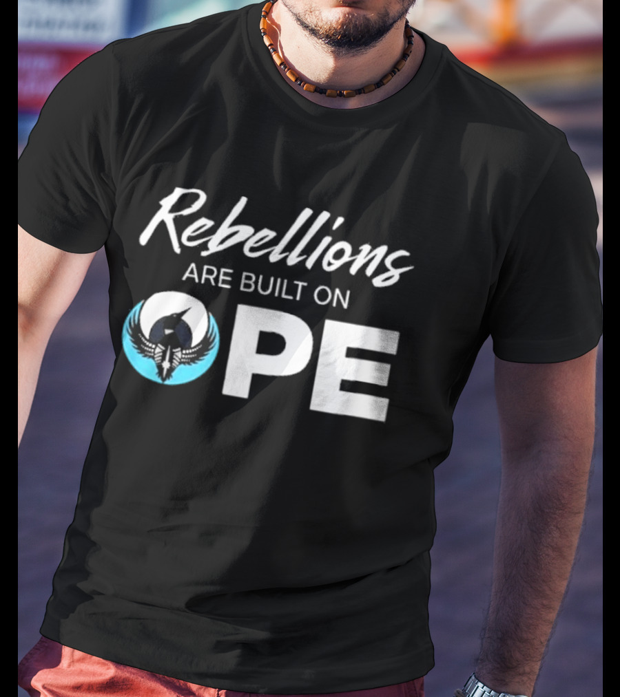 Rebellions Are Built On Hope Rebel Alliance OPE T-Shirt