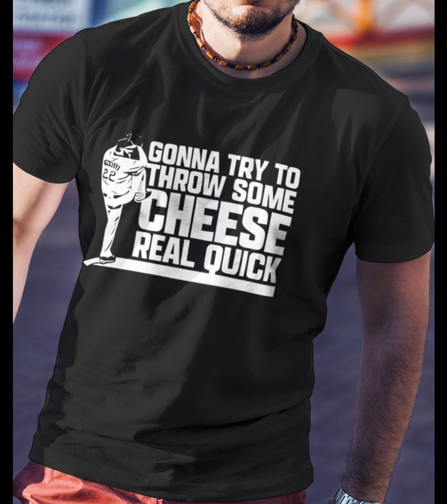Clayton Kershaw Gonna Try To Throw Some Cheese Real Quick Baseball Pitcher T-Shirt