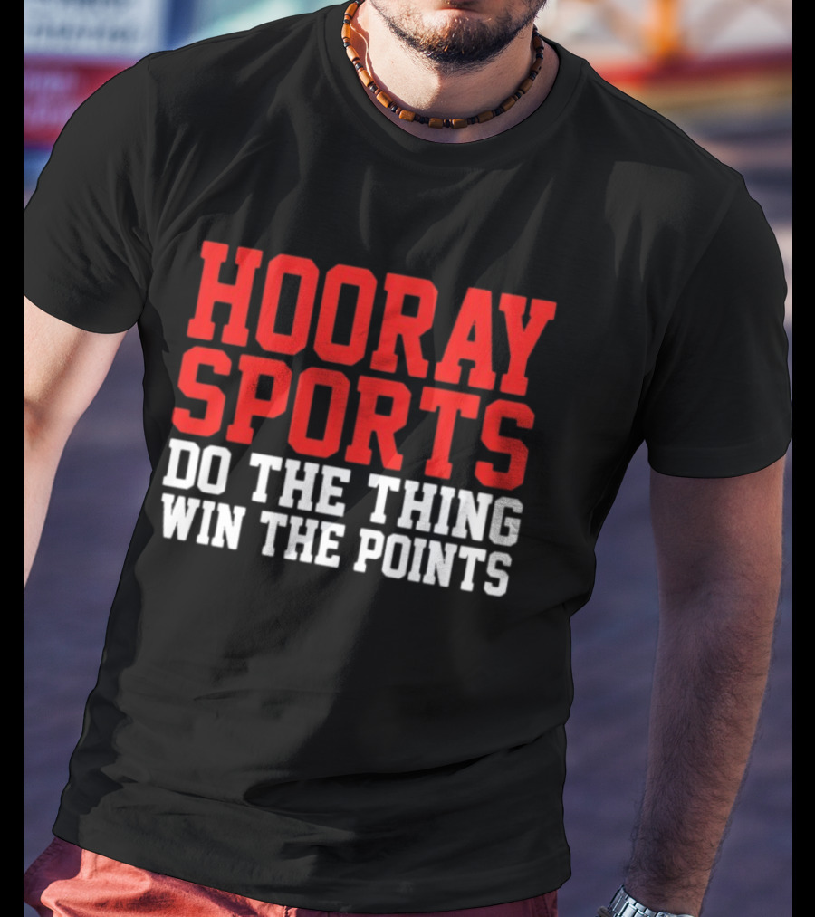 Hooray Sports Do The Thing Win The Points Retro College Humor T-Shirt
