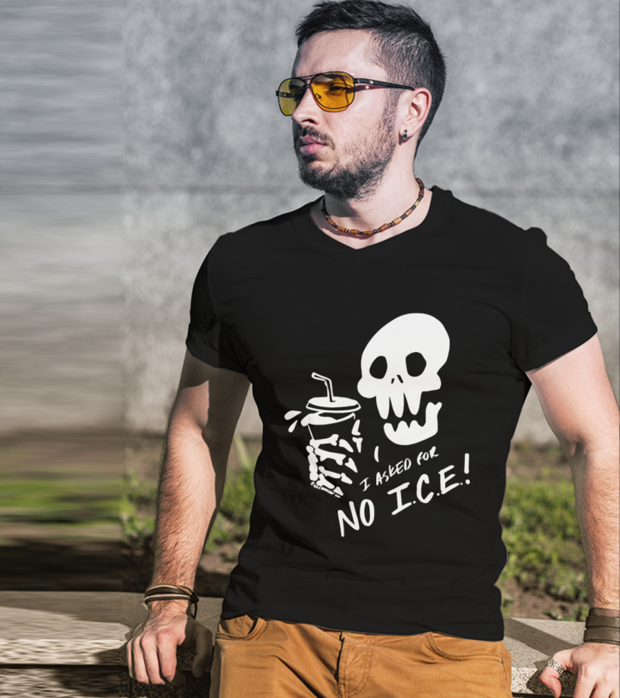 Skull I Asked For No Ice Beverage Humor T-Shirt