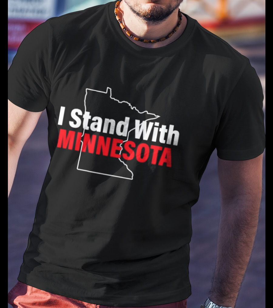 I Stand With Minnesota Protest Proud American Strong T-Shirt