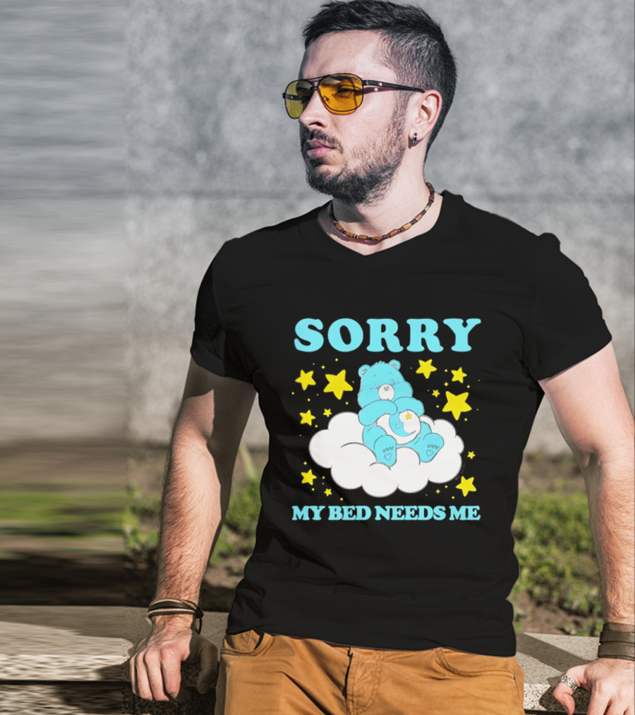 Sorry My Bed Needs Me Teddy Bear Cloud And Stars T-Shirt
