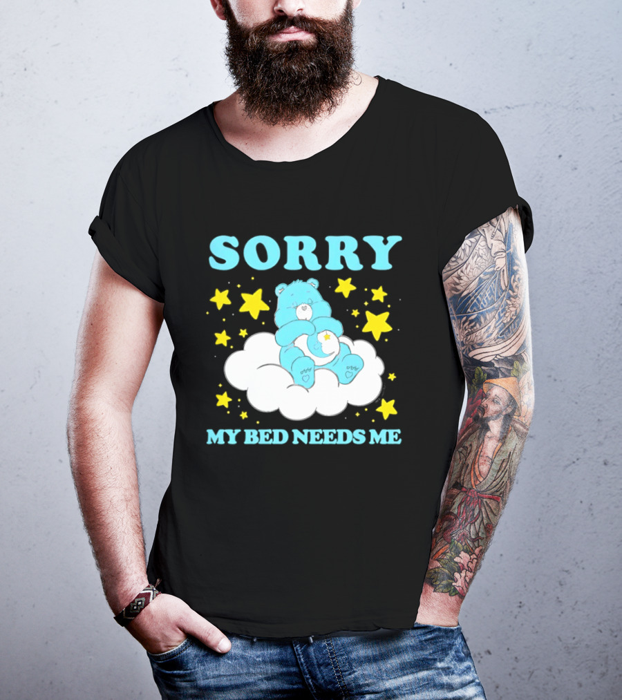 Sorry My Bed Needs Me Teddy Bear Cloud And Stars T-Shirt