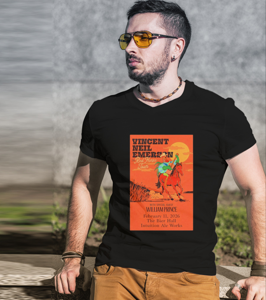 Vincent Neil Emerson The Red Horse Tour With William Prince February 11 2026 The Bier Hall Intuition Ale Works T-Shirt
