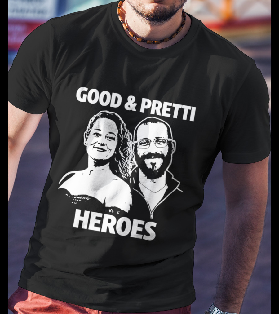 Good & Pretti Heroes T-Shirt