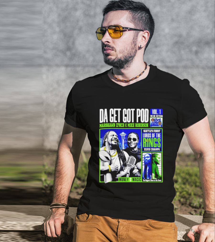 Da Get Got Pod Marshawn Lynch Mike Robinson Seattle's Finest Lords Of The Rings XLVIII Champs Money & Magic T-Shirt