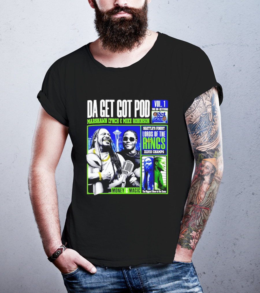 Da Get Got Pod Marshawn Lynch Mike Robinson Seattle's Finest Lords Of The Rings XLVIII Champs Money & Magic T-Shirt